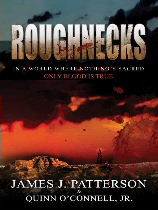 Title details for Roughnecks by James J. Patterson - Available